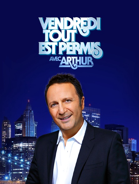 Vendredi, tout est permis avec Arthur