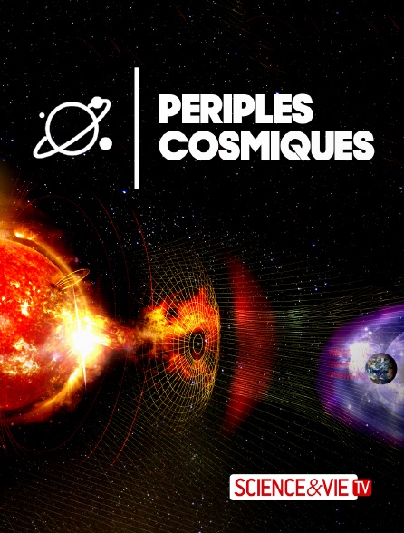 Science et Vie TV - Périples cosmiques