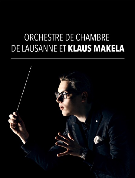 Orchestre de Chambre de Lausanne et Klaus Mäkelä