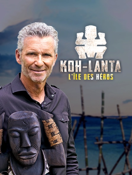 Koh-Lanta, l'île des héros