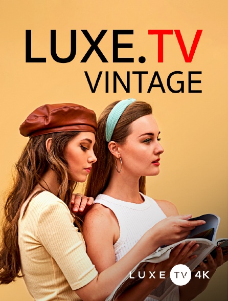 Luxe TV 4K - Luxe.tv "Vintage"