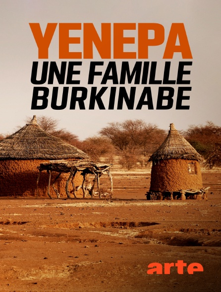 Arte - Yenepa, une famille burkinabè