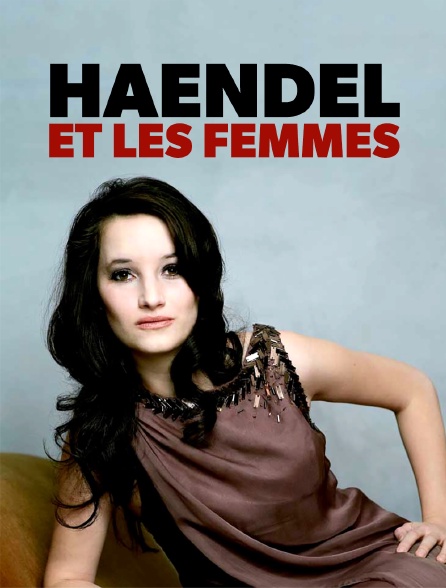 Haendel et les femmes