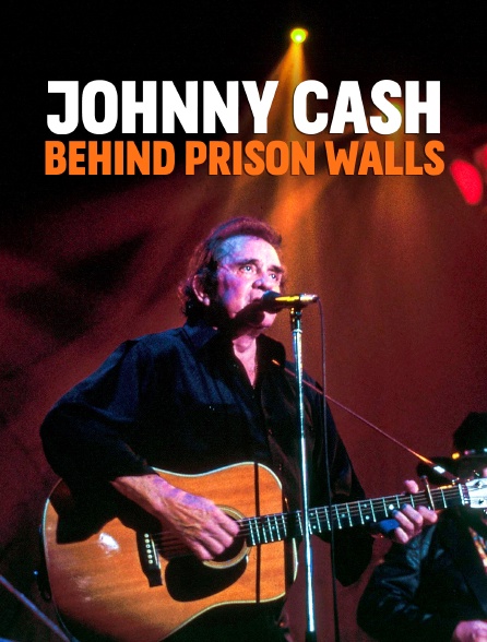 Johnny Cash : Behind Prison Walls