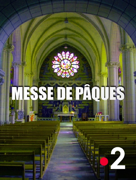 France 2 - Messe de Pâques