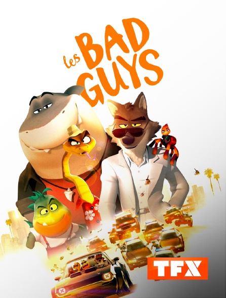 TFX - Les Bad Guys