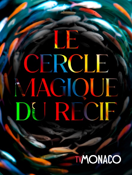 TV Monaco - Le cercle magique du récif
