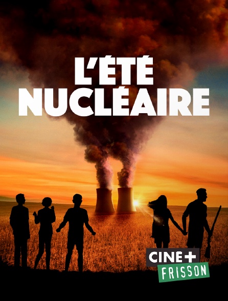 Ciné+ Frisson - L'été nucléaire