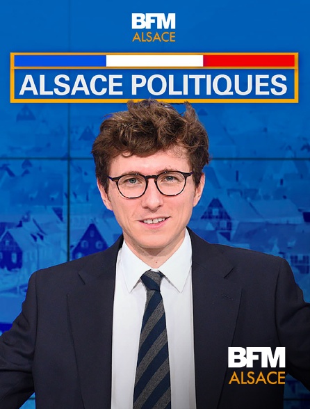 BFM Alsace - Alsace politiques