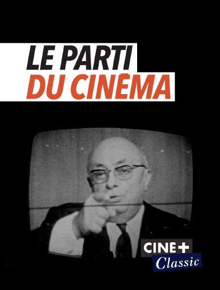 Ciné+ Classic - Le parti du cinéma