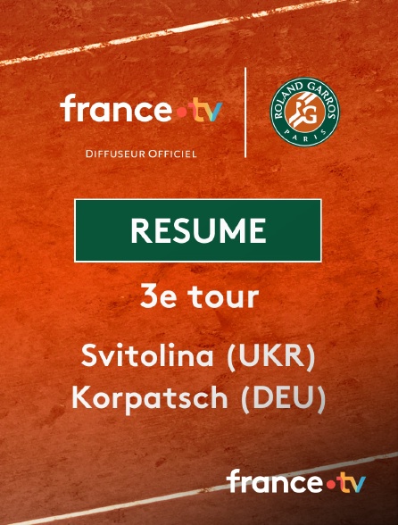 france.tv - Roland-Garros - 3e tour (F) : le résumé de Elina Svitolina vs Tamara Korpatsch
