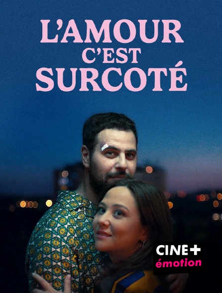 CINE+ Emotion - L'amour, c'est surcoté