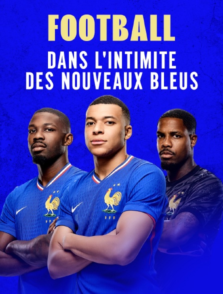 Football : dans l'intimité des nouveaux Bleus