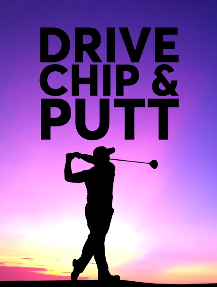 Drive Chip & Putt
