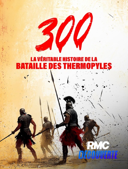 RMC Découverte - 300 : l'histoire vraie de la bataille des Thermopyles en replay