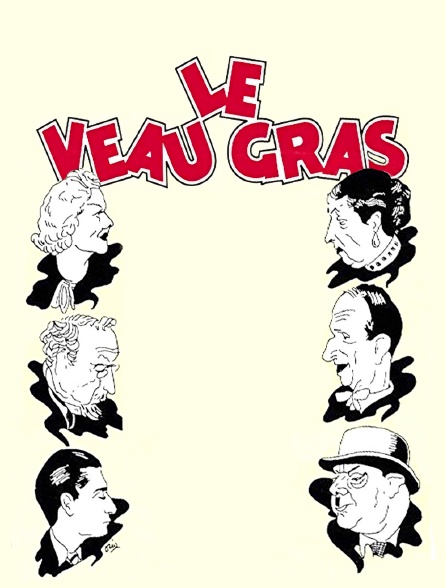 Le veau gras