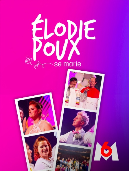M6 - Élodie Poux se marie