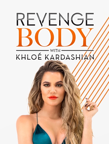 Revenge Body with Khloé Kardashian