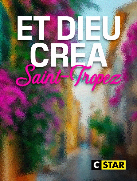 CSTAR - Et Dieu créa Saint-Tropez
