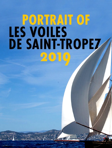 Portrait of «Les Voiles de Saint-Tropez 2019»