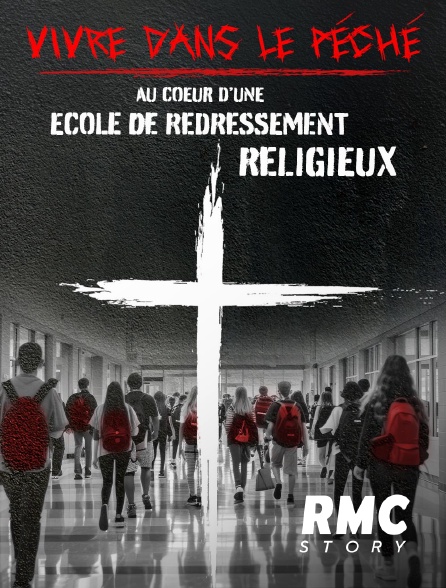 RMC Story - Vivre dans le péché : au coeur d'une école de redressement religieux