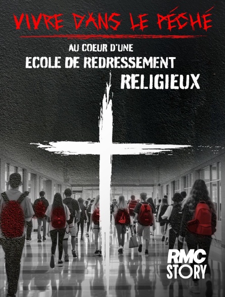 RMC Story - Vivre dans le péché : au coeur d'une école de redressement religieux