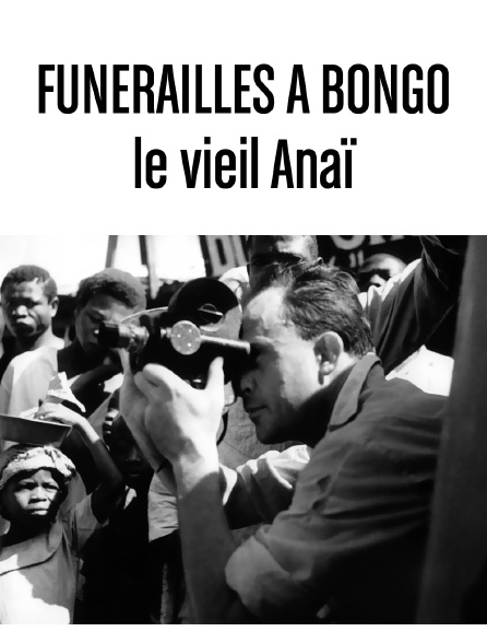 Funérailles à Bongo : le vieil Anaï