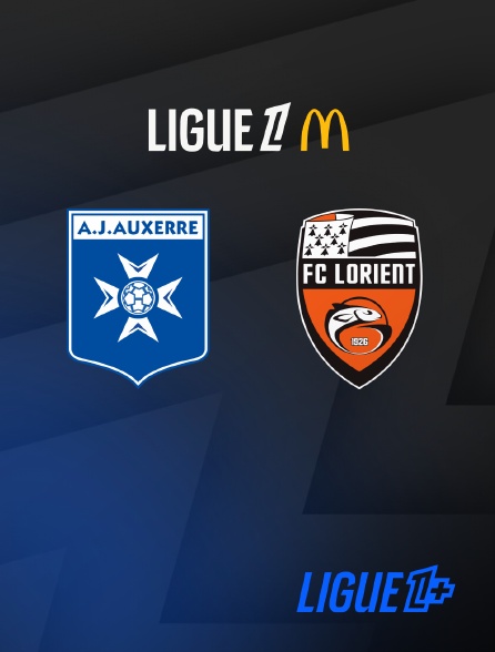 Ligue 1+ - Football - Ligue 1 McDonald's : Auxerre / Lorient