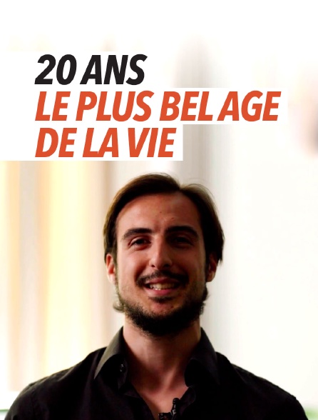 20 ans le plus bel âge de la vie