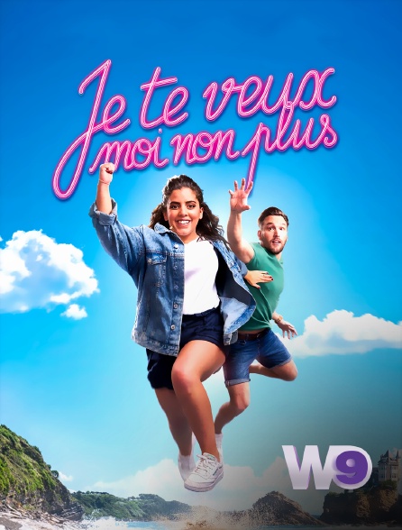 W9 - Je te veux moi non plus