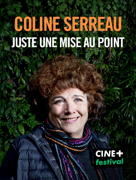 CINE+ Festival - Coline Serreau : Juste une mise au point