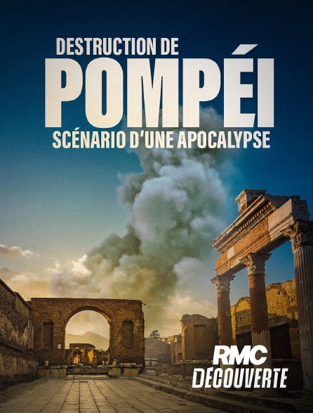 RMC Découverte - Destruction de Pompéi : Scénario d'une apocalypse