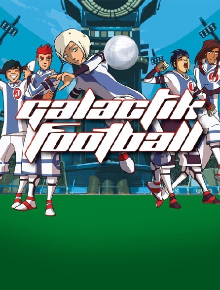 Galactik Football en Streaming 