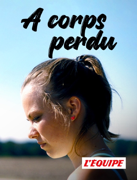 L'Equipe - A corps perdu
