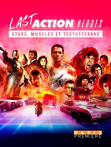 Paris Première - Last Action Heroes : stars, muscles et testostérone