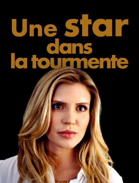 Une star dans la tourmente