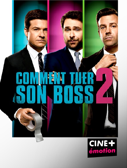 CINE+ Emotion - Comment tuer son boss 2