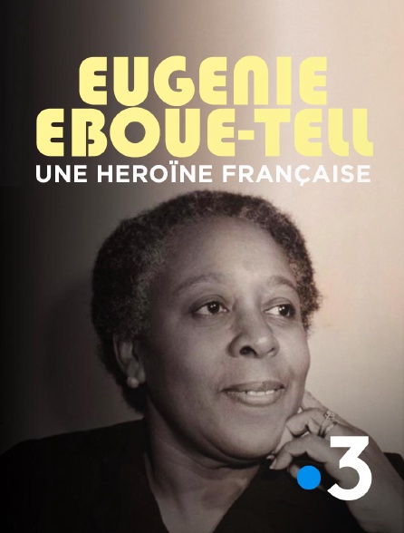 France 3 - Eugénie Eboué-Tell, une héroïne française