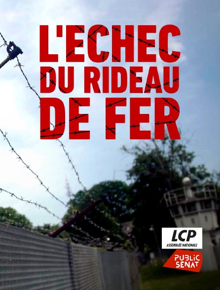 LCP Public Sénat - L'échec du rideau de fer