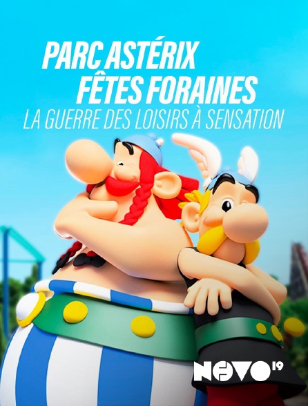 NOVO19 - Parc Astérix, fêtes foraines : la guerre des loisirs à sensation