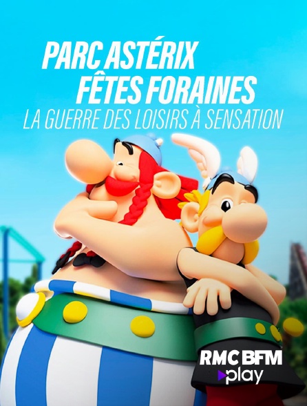 RMC BFM Play - Parc Astérix, fêtes foraines : la guerre des loisirs à sensation