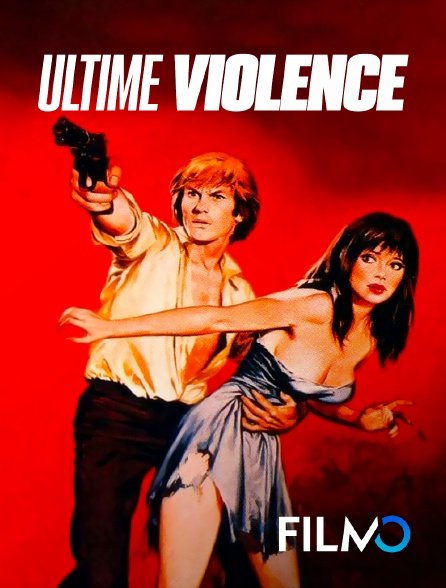 FilmoTV - Ultime violence