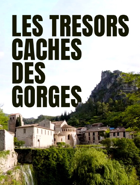 Les trésors cachés des gorges