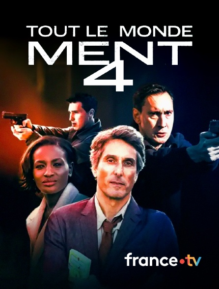 france.tv - Tout le monde ment 4