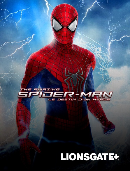 LIONSGATE+ - The Amazing Spider-Man : le destin d'un héros