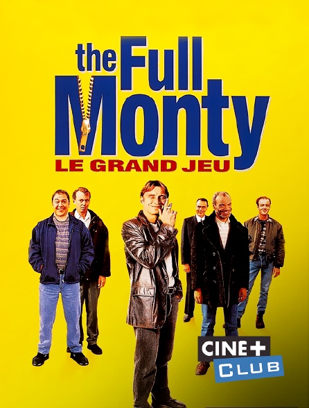 Ciné+ Club - The Full Monty, le grand jeu