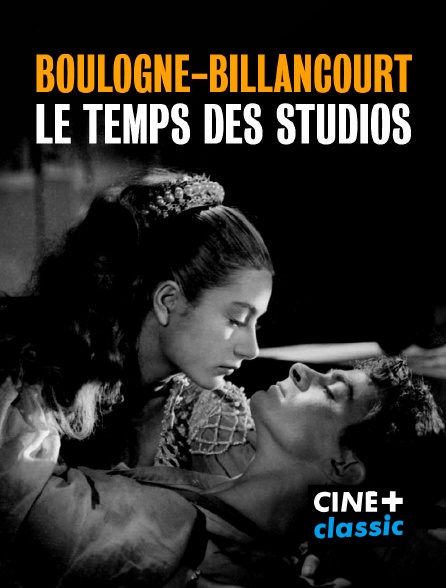 CINE+ Classic - Boulogne-Billancourt, le temps des studios