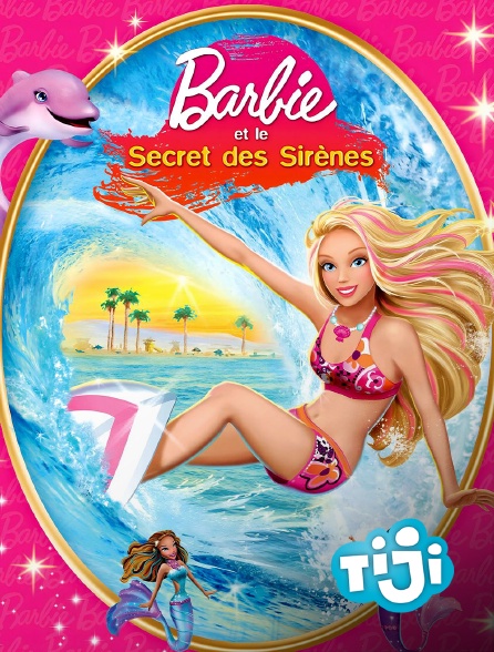 TIJI - Barbie et le secret des sirènes en replay
