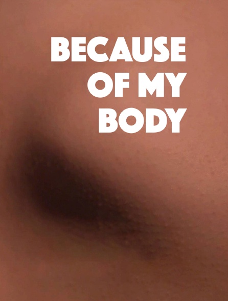 Because of my Body