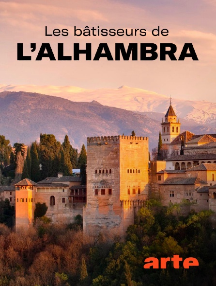 Arte - Les bâtisseurs de l'Alhambra